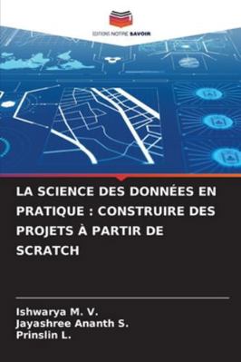 La Science Des Données En Pratique: Construire ... [French] 6208893232 Book Cover