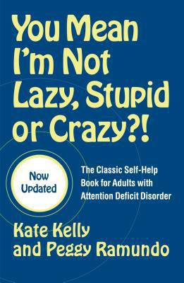You Mean I'm Not Lazy, Stupid or Crazy?!: The C... 0743264487 Book Cover