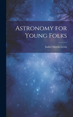 Astronomy for Young Folks 1020769092 Book Cover