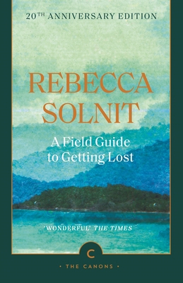 Canongate Canons A Field Guide To Getting Lost ... 1837264279 Book Cover