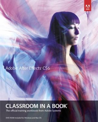 Adobe After Effects Cs6 Classroom in a Book [Wi... 0321822439 Book Cover
