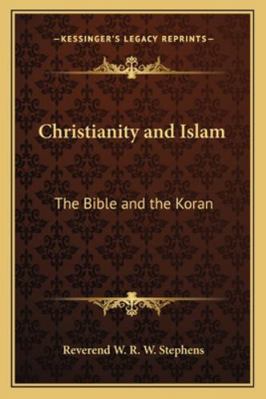 Christianity and Islam: The Bible and the Koran 1162730595 Book Cover