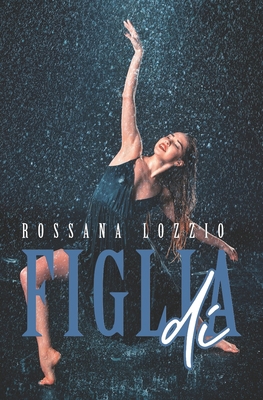 Figlia di [Italian] B0BTNZ8XCK Book Cover