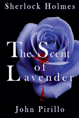 Sherlock Holmes, The Scent of Lavender B0FH348KC5 Book Cover
