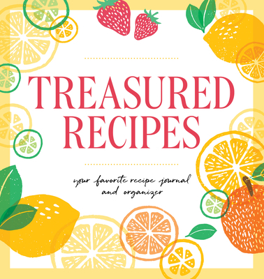 Treasured Recipes ( a Blank Recipe Book ): Your... 193975495X Book Cover