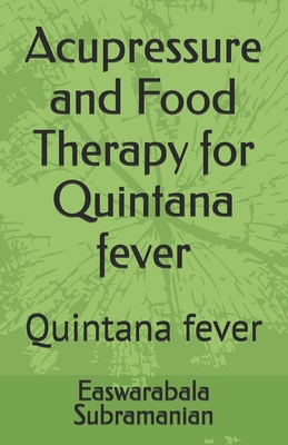 Acupressure and Food Therapy for Quintana fever... B0C2SVRP64 Book Cover