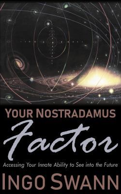 Your Nostradamus Factor : Accessing Your Innate... 1949214672 Book Cover