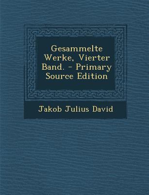 Gesammelte Werke, Vierter Band. [German] 129311362X Book Cover