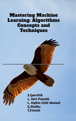 Mastering Machine Learning: Algorithms Concepts... B0F1G9RCZY Book Cover