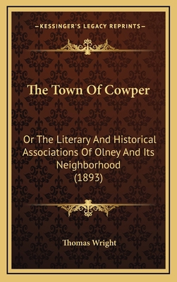 The Town of Cowper: Or the Literary and Histori... 1165203790 Book Cover