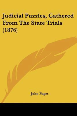 Judicial Puzzles, Gathered From The State Trial... 0548623759 Book Cover