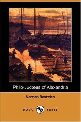 Philo-Judaeus of Alexandria (Dodo Press) 1406552569 Book Cover