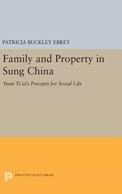 Family and Property in Sung China: Yuan Ts'ai's... 0691640327 Book Cover