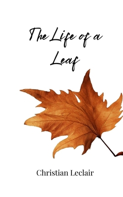The Life of a Leaf 1805812726 Book Cover