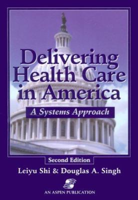 Delivering Health Care in America: A Systems Ap... 0834217643 Book Cover