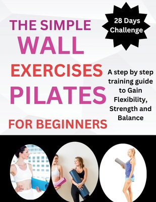 The Simple Wall Pilates Exercises For Beginners...            Book Cover