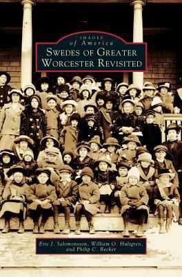 Swedes of Greater Worcester Revisited 1531622208 Book Cover