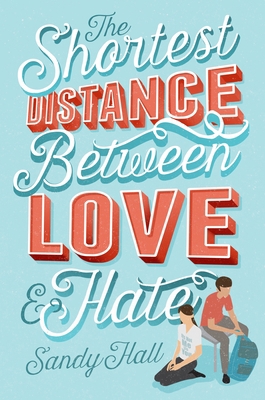 The Shortest Distance Between Love & Hate 1250251044 Book Cover