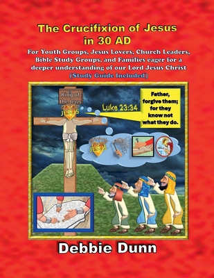 The Crucifixion of Jesus in 30 AD            Book Cover