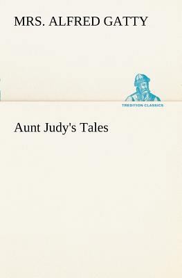 Aunt Judy's Tales 3849187837 Book Cover