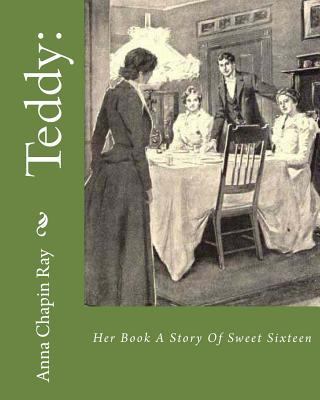 Teddy: Her Book A Story Of Sweet Sixteen 1534705686 Book Cover