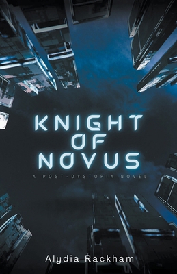 Knight of Novus: A Post-Dystopia Novel B0D1XS688V Book Cover
