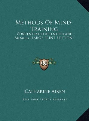Methods of Mind-Training: Concentrated Attentio... [Large Print] 1169898297 Book Cover