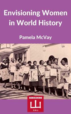 Envisioning Women in World History : A Guide to Women's History with a Focus on the Modern Era
