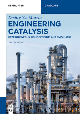 Engineering Catalysis: Heterogeneous, Homogeneo... 3111437981 Book Cover