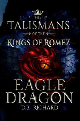 Talismans of the Kings of Romez : The Eagle Dragon null Book Cover
