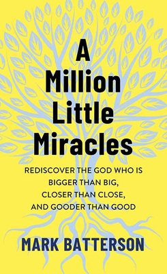 A Million Little Miracles: Rediscover the God W... [Large Print] B0DVH6X4Q5 Book Cover