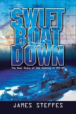 Swift Boat Down: The Real Story of the Sinking ... 1669856577 Book Cover