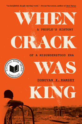 When Crack Was King: A People's History of a Mi... 0525511806 Book Cover