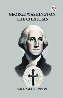 George Washington The Christian B0DY21K3TW Book Cover