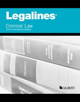 Legalines on Criminal Law, Keyed to Dressler 1628104422 Book Cover