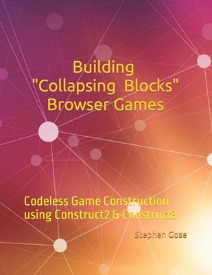 Building Collapsing Blocks Browser Games: Codel... B0BMDJCFBZ Book Cover
