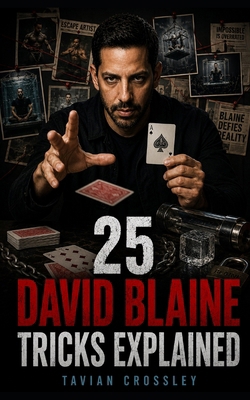 25 David Blaine Tricks Explained [French] B0H8LT37T5 Book Cover