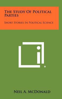 The Study of Political Parties: Short Stories i... 1258447533 Book Cover