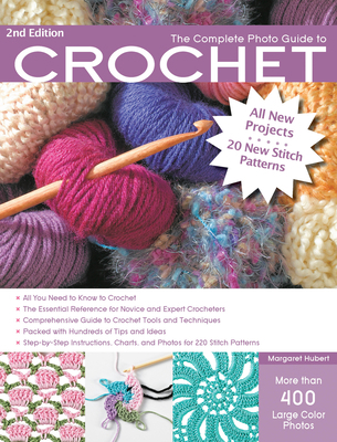 The Complete Photo Guide to Crochet, 2nd Editio... 1589237986 Book Cover