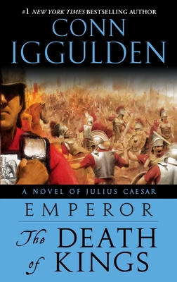 Emperor: The Death of Kings: A Novel of Julius ... 0385343027 Book Cover