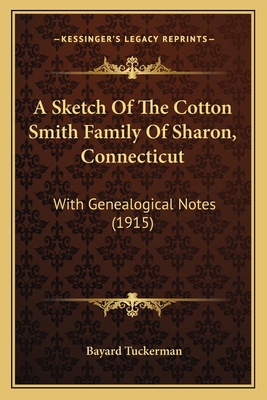 A Sketch Of The Cotton Smith Family Of Sharon, ... 1165257238 Book Cover