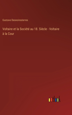 Voltaire et la Société au 18. Siècle - Voltaire... [French] 3368205234 Book Cover