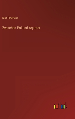 Zwischen Pol und Äquator [German] 3368249916 Book Cover