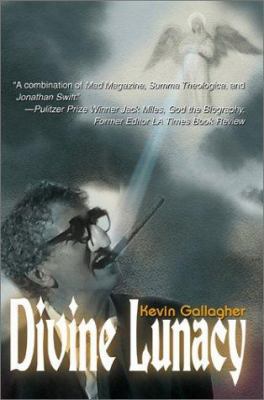 Divine Lunacy: A Dark Comedy 0595009891 Book Cover