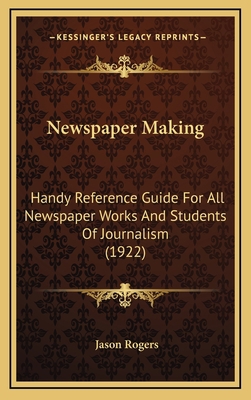 Newspaper Making: Handy Reference Guide For All... 1167076249 Book Cover