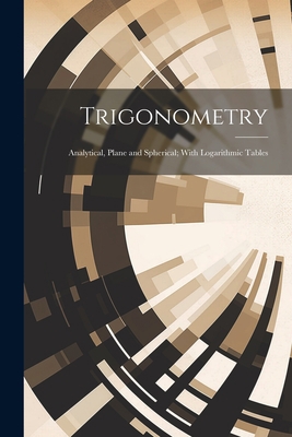 Trigonometry: Analytical, Plane and Spherical; ... 1021625949 Book Cover