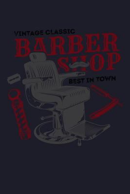 Vintage Classic Barber Shop Best in Town: Blank... 1728705533 Book Cover