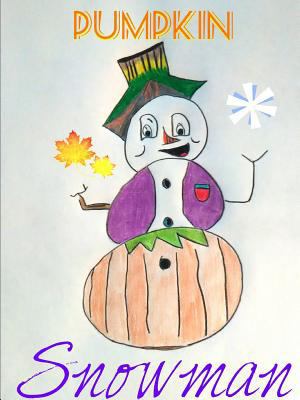 Pumpkin Snowman 1365893847 Book Cover