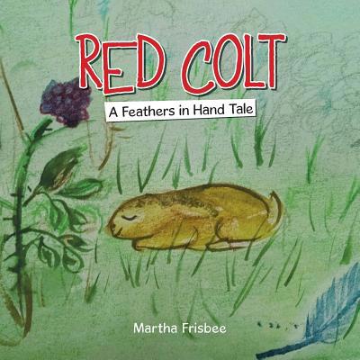 Red Colt: A Feathers in Hand Tale 1546246436 Book Cover