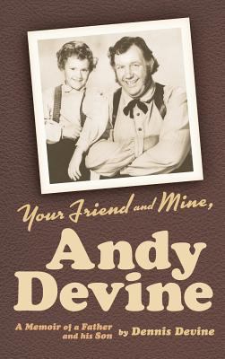 Your Friend and Mine, Andy Devine (hardback) 1593937032 Book Cover